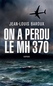 On a perdu le MH 370