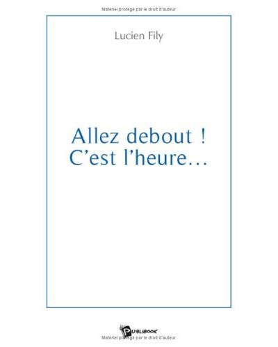 Allez debout ! c'est l'heure