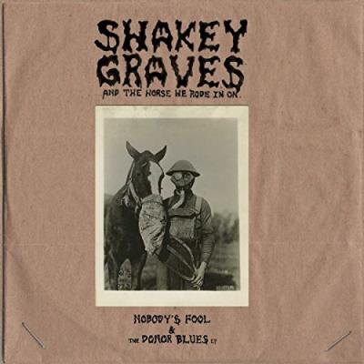 Shakey graves and the horse he rode in on