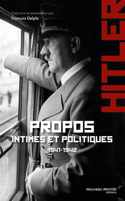 Propos intimes et politiques 1941-1942 tome 1 - Adolf Hitler (2016)