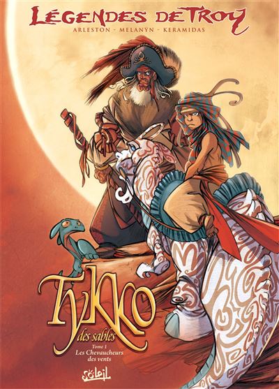 Légendes de Troy - Tikko des sables ... T01 Les chevaucheurs des vents