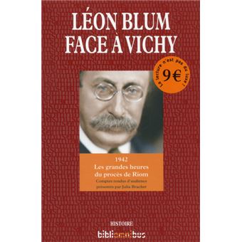 Leon Blum Face A Vichy 1942 Les Grandes Heures D Un Proces De Riom Poche Julia Bracher Achat Livre Ou Ebook Fnac