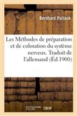 Les Méthodes de préparation et de coloration du système nerveux. Traduit de l'allemand