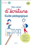 Mon cahier d'écriture CE1 - Guide pédagogique