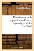 Décroissance de la population en France, moyen d'y remédier (Éd.1869)