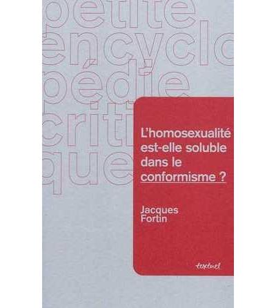 L'homosexualité est-elle soluble dans le conformisme ? - Jacques Fortin - broché