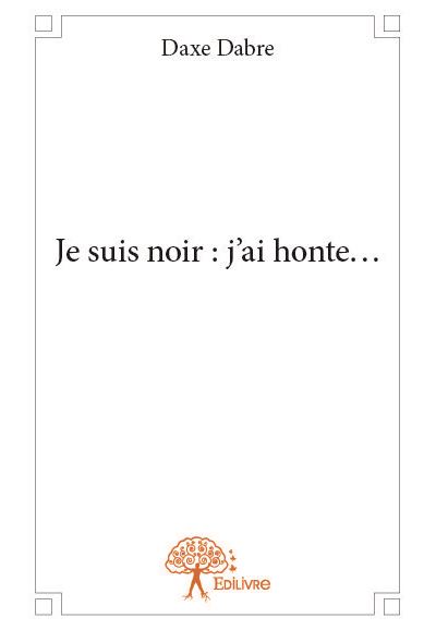 Je suis noir : J'ai honte...
