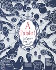 A Table! Le Repas tout un art