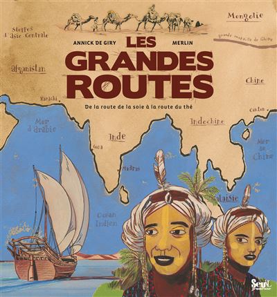 Les grandes routes - De la Route de la soie à la Route du thé
