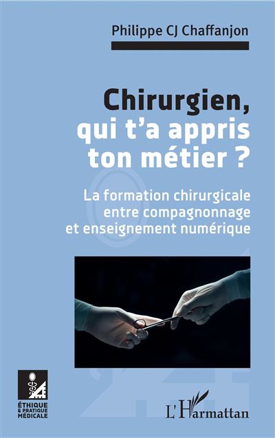 Chirurgien, Qui T'a Appris Ton Métier ? La Formation Chirurgicale Entre ...