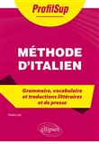 Méthode d'italien - Grammaire, vocabulaire et traductions littéraires et de presse