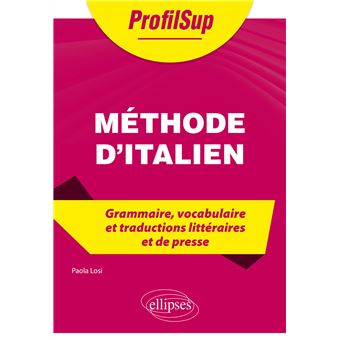 Méthode d'italien - Grammaire, vocabulaire et traductions littéraires et de presse