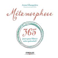 Métamorphose, éveille ta conscience !: 30 rencontres essentielles Par Anne  Ghesquière, Psychologie, Croissance personnelle