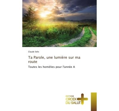Ta parole, une lumiere sur ma route