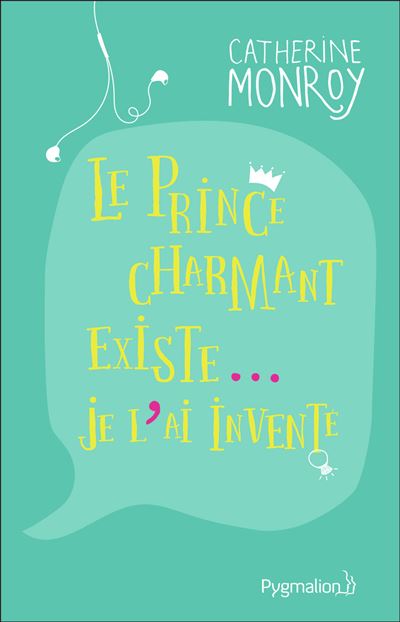 Le Prince charmant existe... Je l'ai inventé - Catherine Monroy - broché