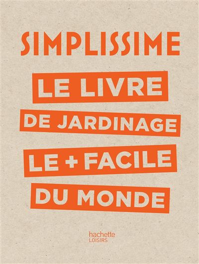 Simplissime le livre de jardinage le plus facile du monde
