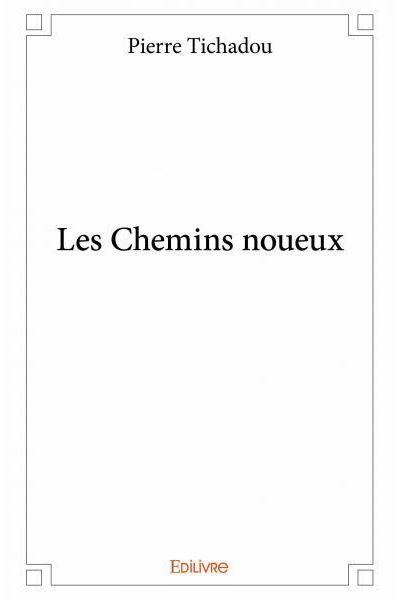 Les chemins noueux