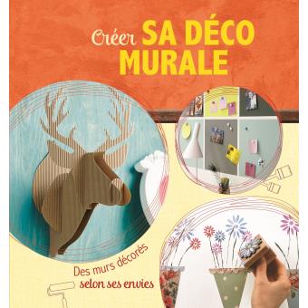 Creer sa deco murale - cartonné - Collectif - Achat Livre | fnac