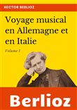 Voyage musical en Allemagne et en Italie