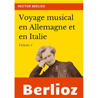 Voyage musical en Allemagne et en Italie