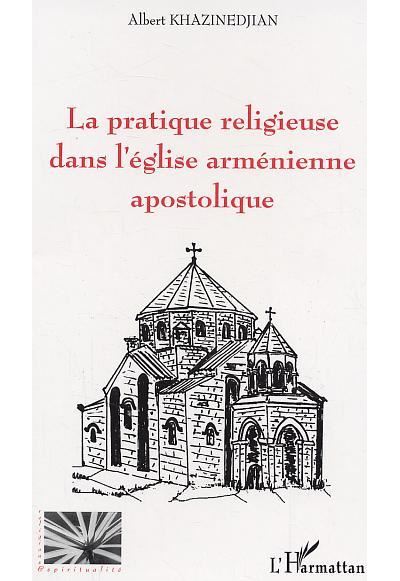 La pratique religieuse dans l'Eglise arménienne apostolique
