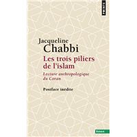 Les trois piliers de l'islam - Lecture anthropologique du Coran