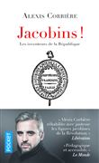 Jacobins ! - Les inventeurs de la République
