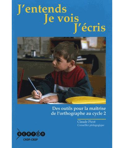 J'entends, je vois, j'écris