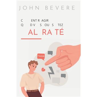 Comment réagir quand vous vous sentez maltraité