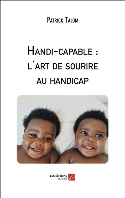 Handi-capable : l'art de sourire au handicap