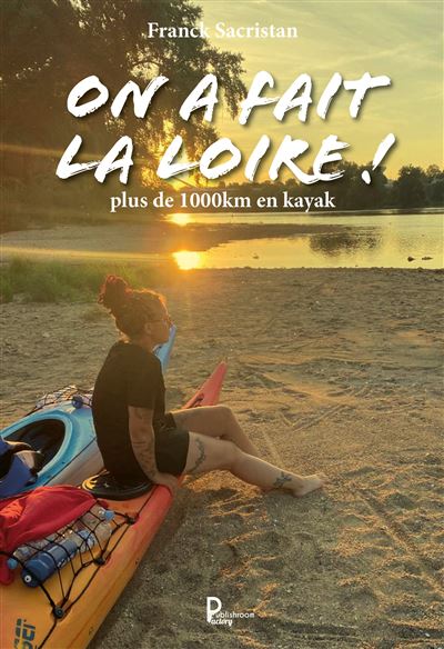 On a fait la Loire ! - Franck Sacristan - broché