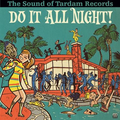 Do It All Night The Sound Of Tardam Records