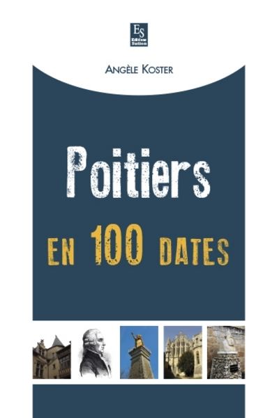 Poitiers en 100 dates - Angèle Koster - broché