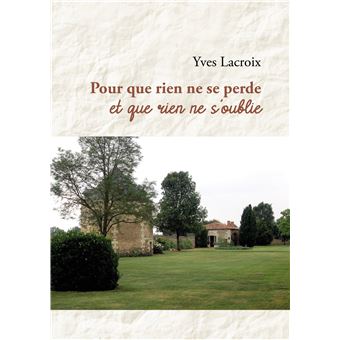 Pour que rien ne se perde et que rien ne s'oublie