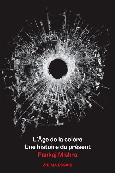 L'âge de la colère. Une histoire du présent - Pankaj Mishra - broché