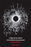 L'âge de la colère. Une histoire du présent