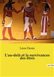 L'au-delà et la survivances des êtres