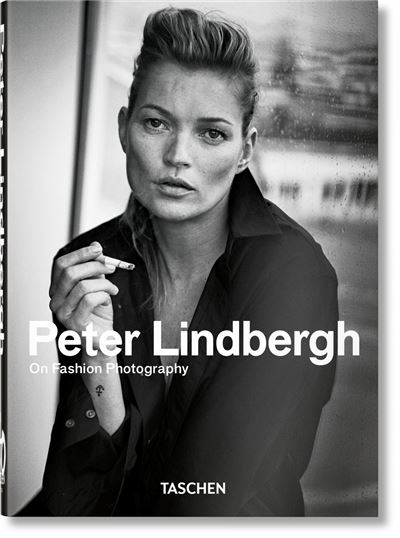 Peter Lindbergh. On fashion photography - 40 Th Ed (GB/ALL/FR))