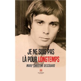 Je ne suis pas là pour longtemps