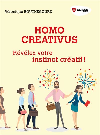 Homo creativus revelez votre instinct creatif