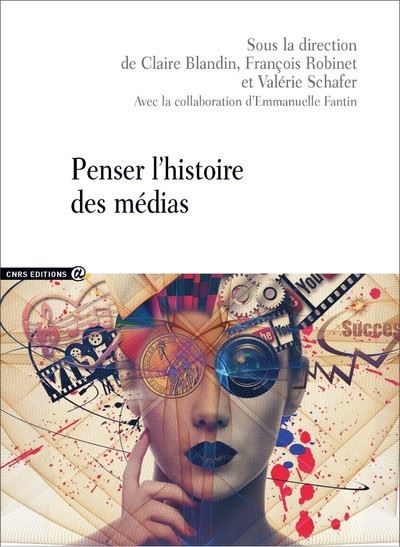 Penser l'histoire des médias - Claire Blandin - broché