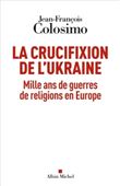 La Crucifixion de l'Ukraine