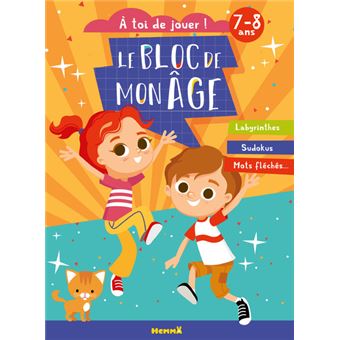 Le bloc de mon age (7-8 ans) - A toi de jouer ! (Enfants et chat) - Labyrinthes, Sudokus, Mots fléch