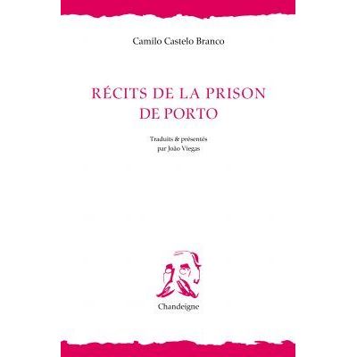 Récits de la prison de porto - Camilo Castelo Branco - broché