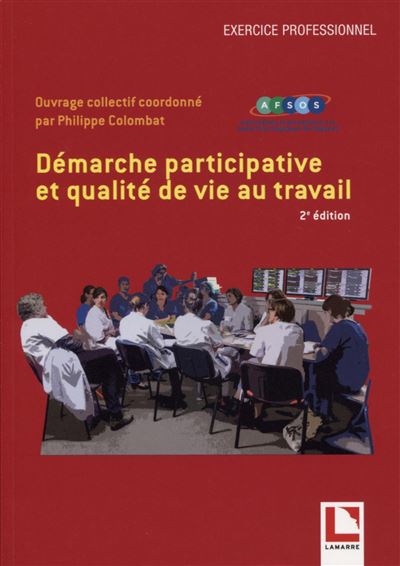Démarche participative et qualité de vie au travail - Philippe Colombat - broché