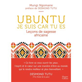 Ubuntu - Je suis car tu es - Leçon de sagesse africaine