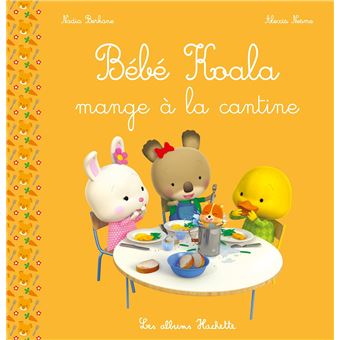 Bebe Koala Edition 19 Bebe Koala Mange A La Cantine Nadia Berkane Alexis Nesme Broche Achat Livre Ou Ebook Fnac