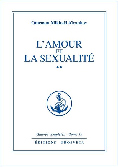 L'Amour et la sexualité - Omraam Mikhaël Aïvanhov - (donnée non spécifiée)