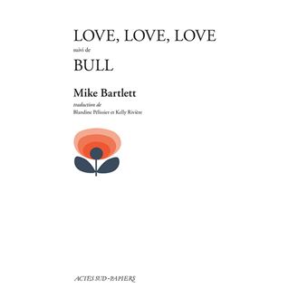 Love, love, love suivi de bull