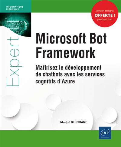 Microsoft bot framework maitrisez le developpement de chatbo